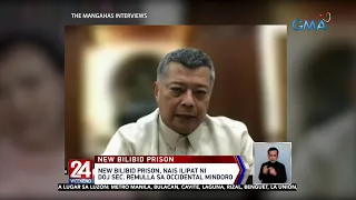 New Bilibid Prison, nais ilipat ni DOJ Sec. Remulla sa Occidental Mindoro | 24 Oras Weekend