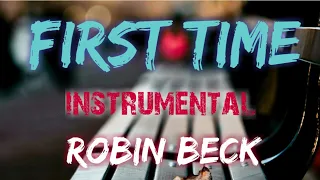 FIRST TIME - ROBIN BECK (INSTRUMENTAL)