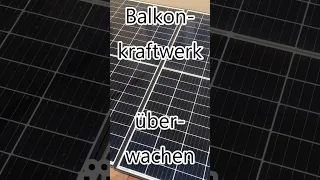 Ertragsüberwachung meines 600Watt Balkonkraftwerks