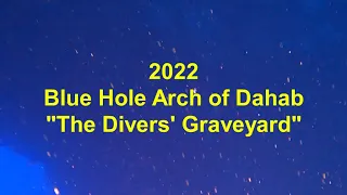 #83 - 2022 Blue Hole Arch of Dahab Egypt Divers Graveyard  / Divers Cemetary Technical Scuba Dive