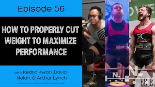 Ep.  56- How To Properly Cut Weight To Maximize Performance