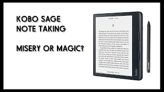 Kobo Sage Note Taking - Misery or Magic?