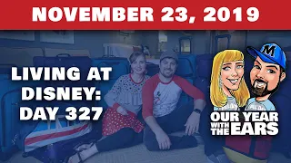 Day 327 Living at Disney World - Our Year With The Ears - November 23, 2019