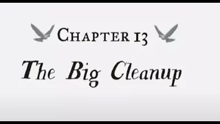 The Journey of Little Charlie - Ch. 13. The Big Cleanup