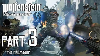 WOLFENSTEIN: Youngblood Walkthrough PART 3 (PS4 Pro) No Commentary @ 1440p (60ᶠᵖˢ) ✔