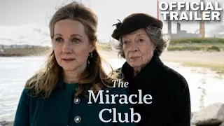 THE MIRACLE CLUB | Maggie Smith, Kathy Bates | Trailer Comedy