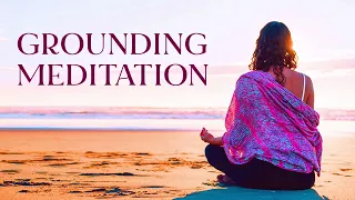 10 Minute Grounding Meditation to Balance your Energy