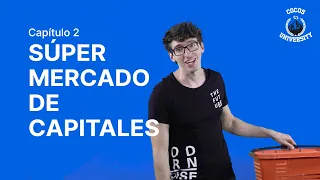 Cocos University | Capítulo 2: SÚPER MERCADO DE CAPITALES