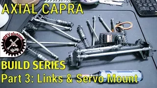 Axial Capra Build Series - Part 3 - Links and Servo Mount