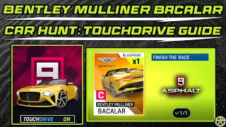 Asphalt 9 | Bentley Mulliner Bacalar Car Hunt - Full Touchdrive Guide