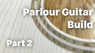 Acoustic Guitar Build | Part 2 | Nova Scotia Parlour Guitar