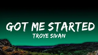 1 Hour |  Troye Sivan - Got Me Started (Lyrics)  | Lyrical Rhythm