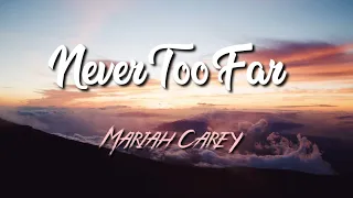 Mariah Carey - Never Too Far  Away ( Lyric Video )