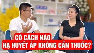 Có Cách Nào Hạ Huyết Áp Mà Không Dùng Thuốc Không? | Dr Ngọc