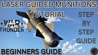 How to use LASER GUIDED Munitions - War Thunder