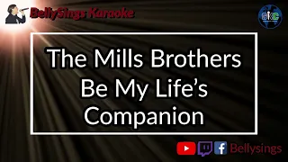 Mills Brothers - Be My Life's Companion (Karaoke)