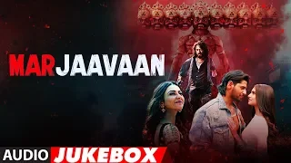 Full Album: Marjaavaan | Riteish Deshmukh, Sidharth Malhotra, Tara Sutaria | Audio Jukebox