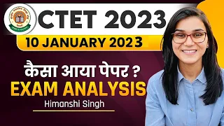 CTET 10th January 2023 Paper Analysis by Himanshi Singh | CTET 4th Day Shift Analysis