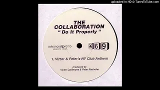 The Collaboration - Do It Properly (Victor & Peter's NY Club Anthem)