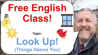 Let's Learn English! Topic: Look Up! Things Above You! 🐦💡