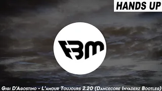 Gigi D'Agostino - L'amour Toujours 2.20 (Dancecore Invaderz Bootleg Mix) | FBM