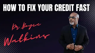 7 Secrets to Rebuild Your Credit Score Fast - Dr. Boyce Watkins