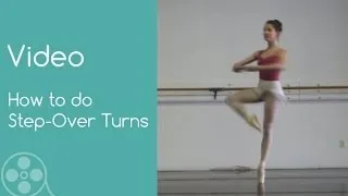 How to do Step-Over Turns in Classical Ballet