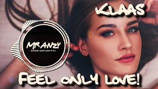 Klaas & Mister Ruiz - Feel Only Love (Extended Mix) (Best Electro House) Mr Anzy