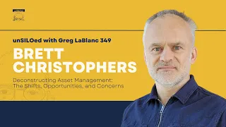 349. Deconstructing Asset Management: Shifts, Opportunities, and Concerns feat. Brett Christophers