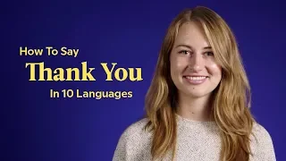 How To Say 'Thank You' In 10 Languages