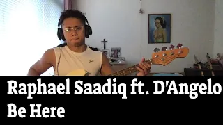 Be Here - Raphael Saadiq ft. D'Angelo - Bass Cover