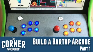 How to Build a Retro Bartop Arcade Part 1