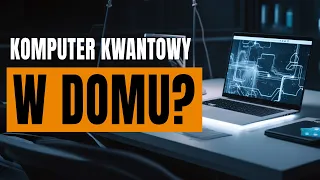 Tak działa komputer kwantowy