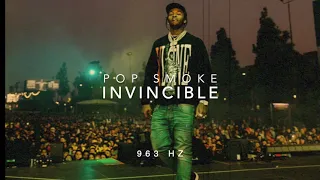 Pop Smoke - Invincible [963 Hz God Frequency]
