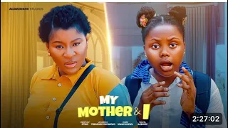 MY MOTHER AND I (New Trending Movie) Destiny Etiko|Uchechi Treasure #nollywoodmovies