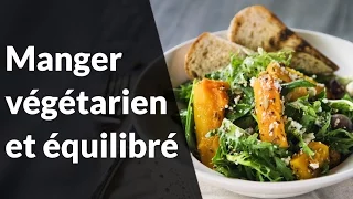 Question Nutrition - Manger végétarien et équilibré