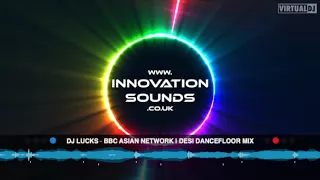 BBC Asian Network Desi Dancefloor Mix | DJ Lucks | Panjabi Hit Squad Show