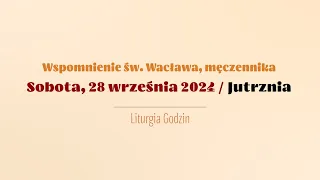 #Jutrznia | 28 września 2024 | Św. Wacława