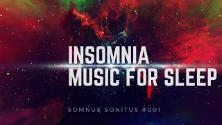 Insomnia music for sleep || Somnus Sonitus #001