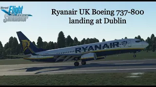 PMDG Ryanair UK B737-800 landing at Dublin (EIDW/DUB) | Microsoft Flight Simulator 2020