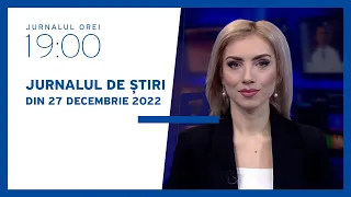 Jurnalul orei 19:00, 27.12.2022