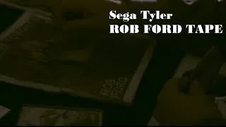 Sega Tyler - Rob Ford Tape