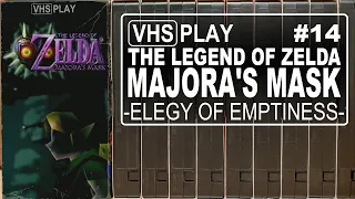 The Legend of Zelda: Majora's Mask | 14 | Elegy of Emptiness | VHS Play