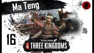 Total War: Three Kingdoms - Ma Teng Romance Mode Campaign #16