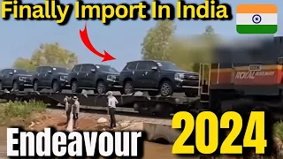 🇮🇳Import होगी है | Finally 2500 Endeavour Imported In India | And Detailed Review Ford Endeavour |
