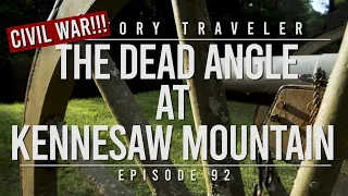 The Dead Angle at Kennesaw Mountain (Civil War)| History Traveler Episode 92