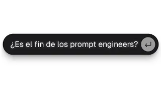 ¿Es el FIN de los PROMPT ENGINEERS?