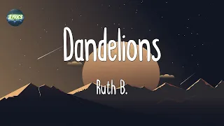 Ruth B. - Dandelions (Lyrics) || OneRepublic, The Weeknd, Harry Styles (Mix)