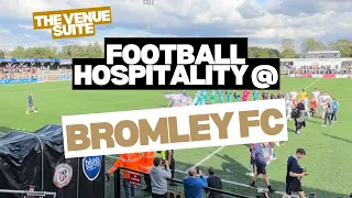 Bromley FC hospitality - REVIEWED 👀