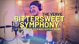 THE VERVE | "Bittersweet Symphony" Loop Cover w/ Pickaso Guitar Bow